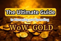 WoW Gold Management: Maximize Earnings & Smart Spending Tips