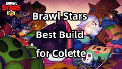 Лучшая сборка для Colette в Brawl Stars: звёздные силы, гаджеты и снаряжения