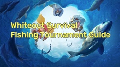 Whiteout Survival Fishing Tournament Guide: All You Need to Know