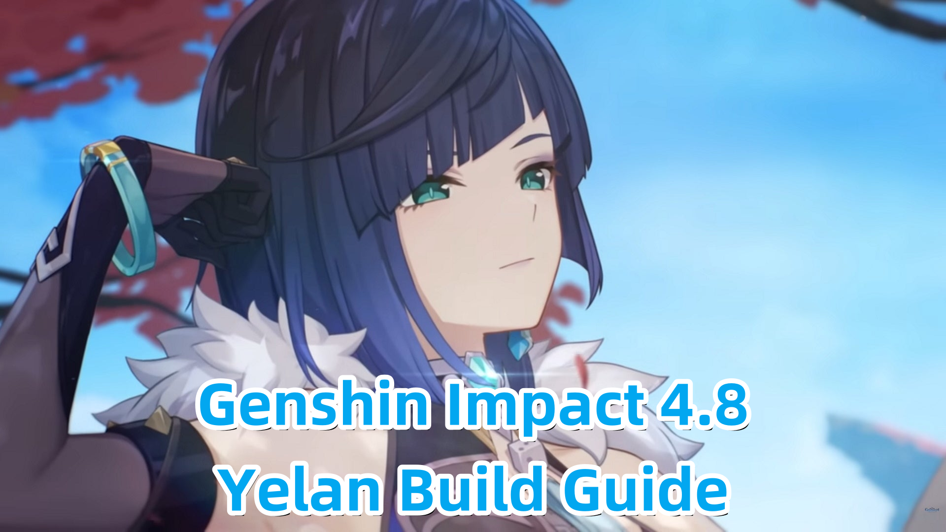 Genshin Yelan Build Guide: Ascension materials, best weapons, best ...