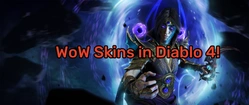 Legendary WoW Character Skins in Diablo 4: A Tribute to Classic Warcraft Heroes