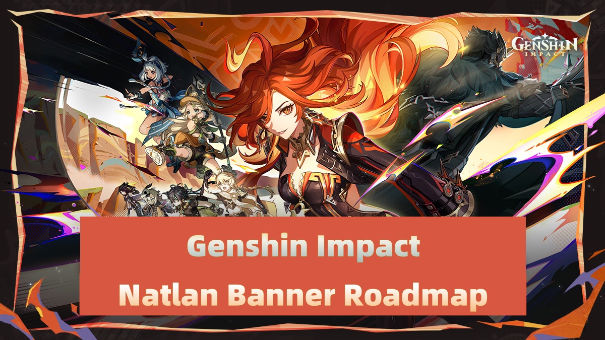 Genshin Impact Natlan Banner Roadmap 5.0-5.4: Pyro Archon will soon be ...