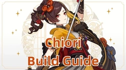 Genshin Impact Chiori Build Guide: Talent Priority, Weapons, Artifacts, Team Comps!