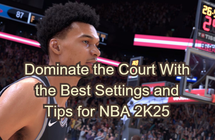 Dominate the Court With the Best Settings and Tips for NBA 2K25