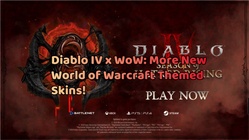 Diablo IV x WoW: More New World of Warcraft Themed Skins!
