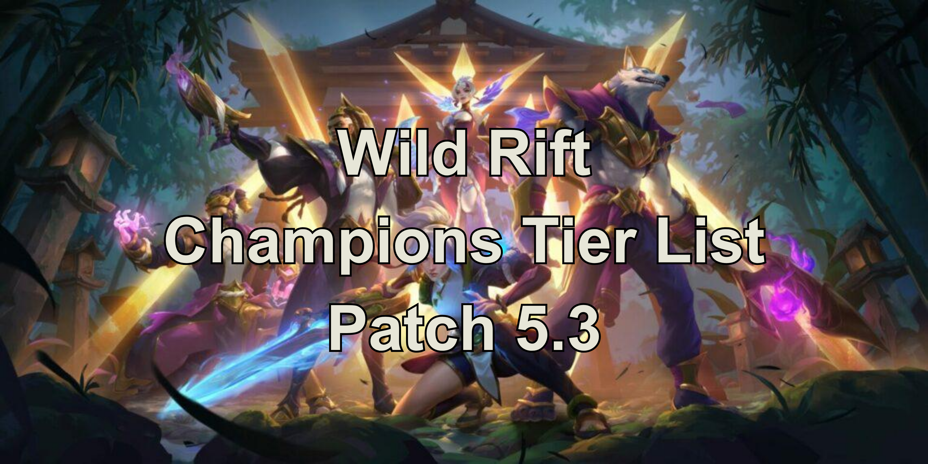 League of Legends: Wild Rift Champions Tier List in Patch 5.3