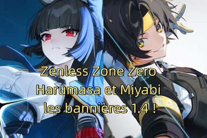 Zenless Zone Zero Harumasa et Miyabi dans le bannière 1.4 !