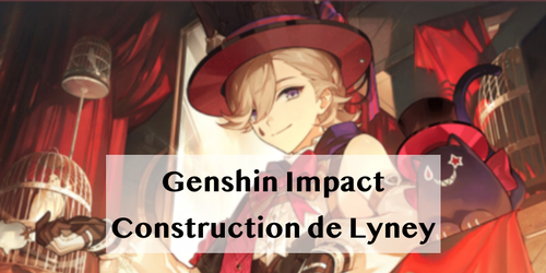 Genshin Impact Lyney Build : Priorité des talents, armes, artefacts, compositions d'équipe !