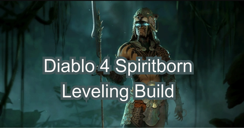 Diablo 4 Spiritborn Leveling Build Guide: Master the Path to Power