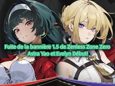 Fuite de la bannière 1.5 de Zenless Zone Zero ! Début d'un nouveau personnage !