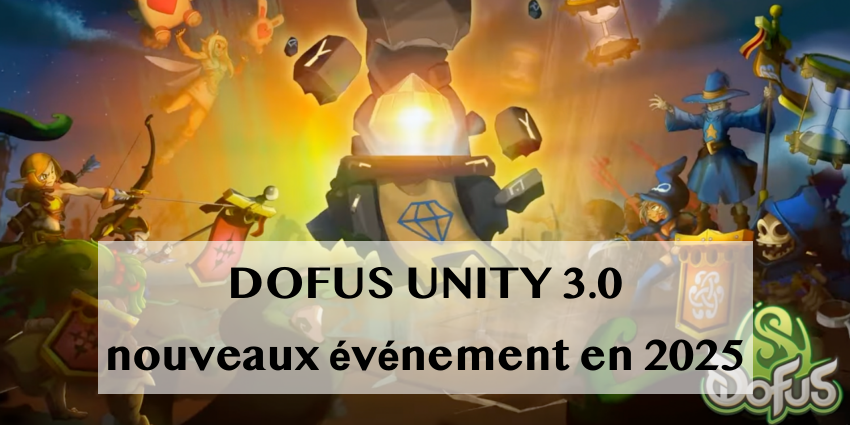 DOFUS UNITY 3.0 nouveaux événement en 2025 | DOFUS leak