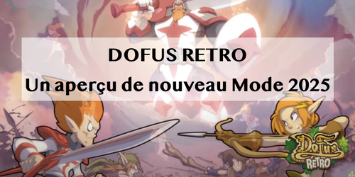 DOFUS RETRO Un aperçu de nouveau Mode 2025 | DOFUS leak