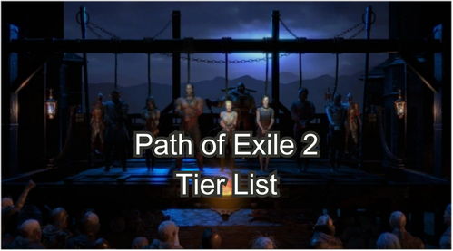 Path of Exile 2 The Best Class and Ascendancy Tier List