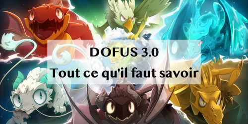 DOFUS 3.0 : Tout ce qu'il faut savoir sur DOFUS UNITY 3.0