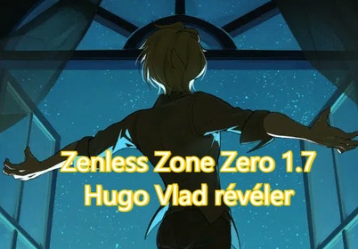 Zenless Zone Zero 1.7 : Bannières et personnages nouveaux fuités! Hugo Vlad est lancé!