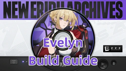 Zenless Zone Zero Evelyn Build Guide: Best W-Engines, Drive Discs & Teams