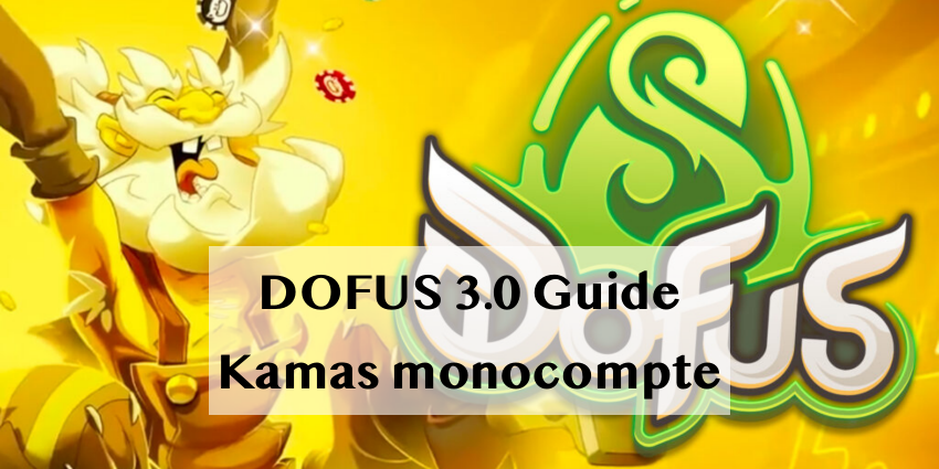 Guide Kamas Dofus : gagner des Kamas facilement en mode monocompte