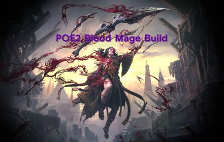 Best Blood Mage Build Guide in POE 2