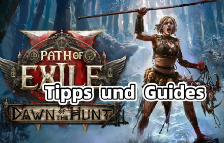PoE 2: Dawn of the Hunt – 10 Tipps für Einsteiger