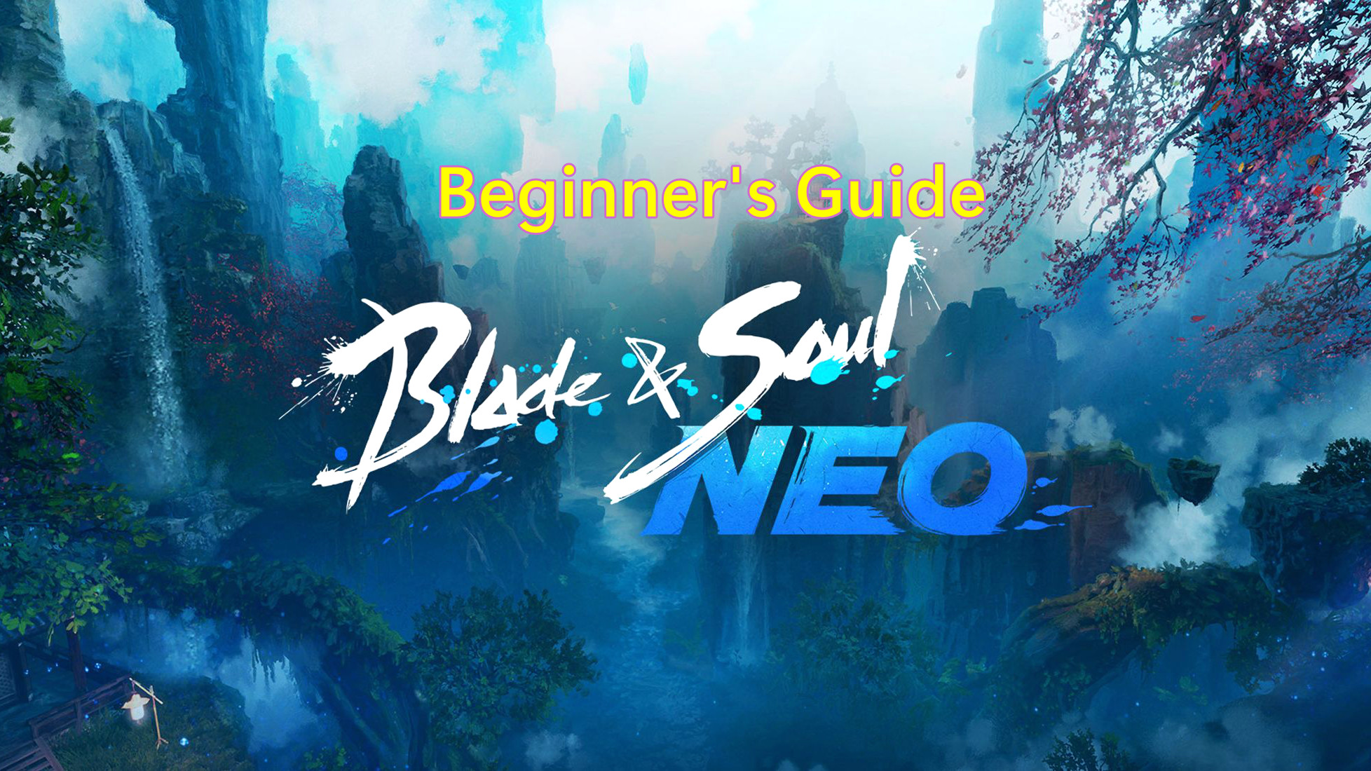Blade & Soul NEO Beginner's Guide