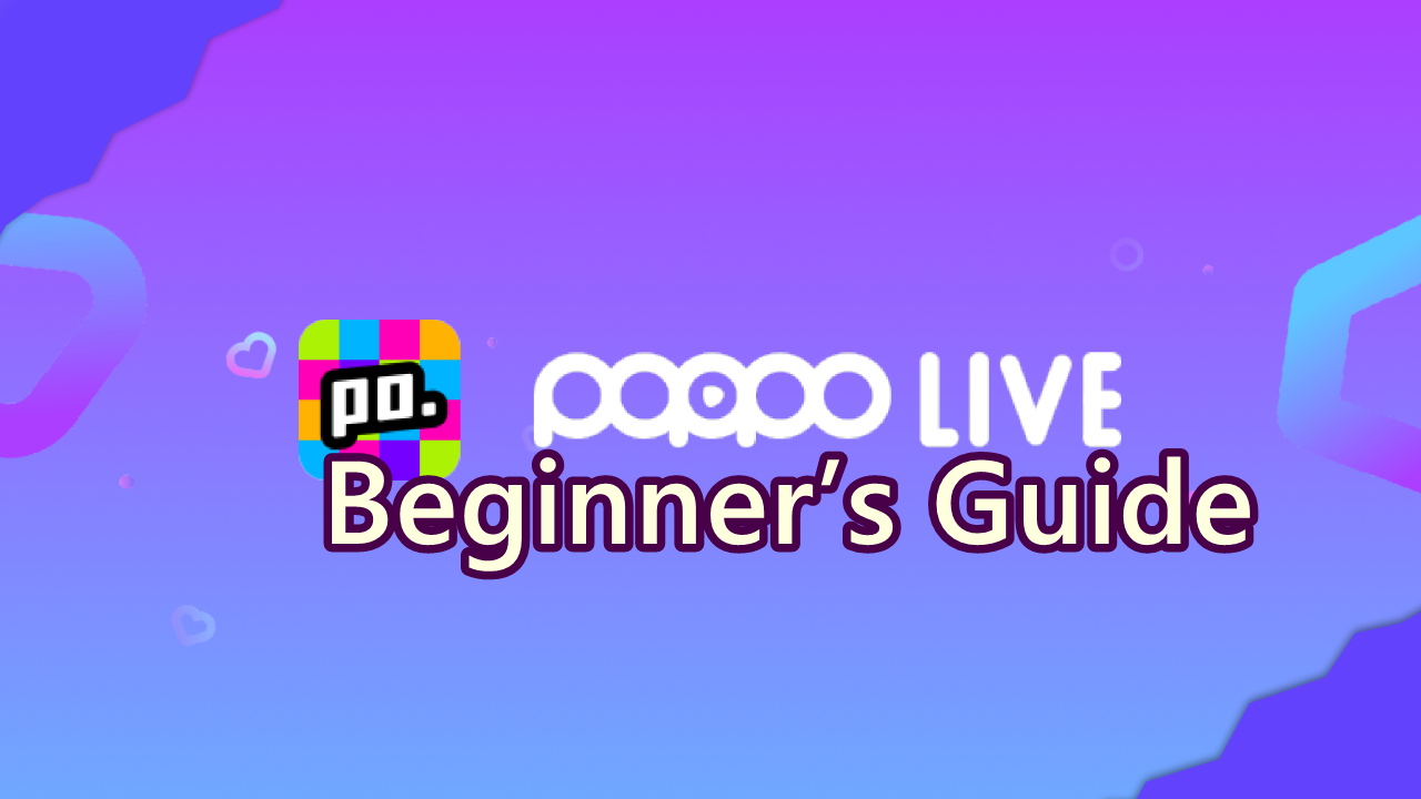 Poppo Live App Beginner’s Guide: How to Get Started and Go Live