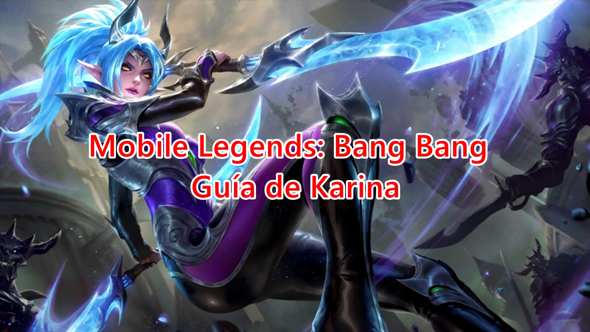 Cómo jugar con Karina como un profesional en Mobile Legends: Guía completa