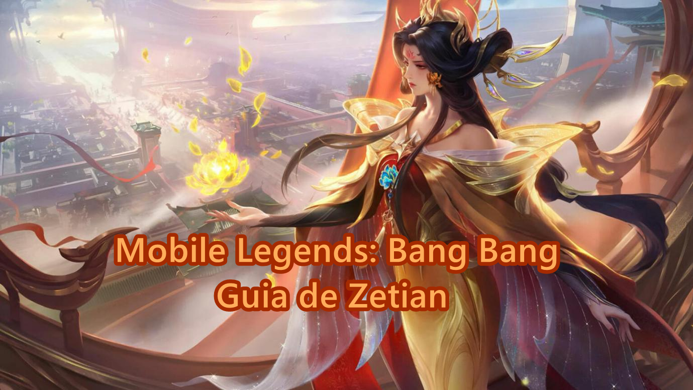Zetian Primer Vistazo: Control Global y Magia Táctica en MLBB