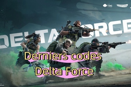Derniers codes Delta Force: Pour Juin 2025！