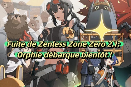 Fuite de Zenless Zone Zero 2.1: Orphie débarque bientôt !