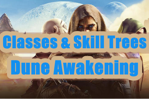 Dune: Awakening Classes & Skill Trees Guide