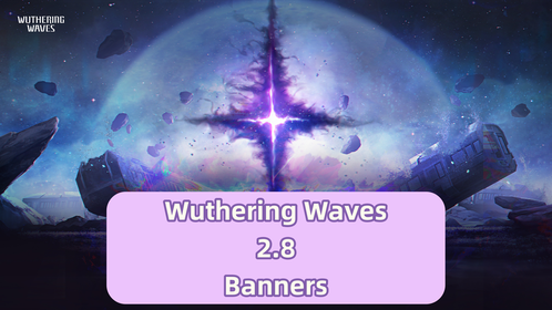 Wuthering Waves 2.8 Banners Leaked: Chisa Release!