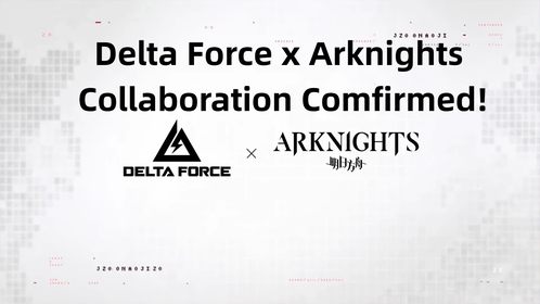 Delta Force x Arknights Collaboration Comfirmed! Everything We Know So Far!