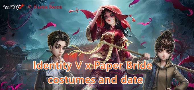 Identity V x Paper Bride crossover date and costumes