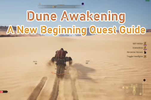 Dune Awakening A New Beginning Quest Guide