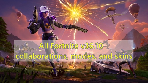All Fortnite v36.10 collaborations, modes, and skins