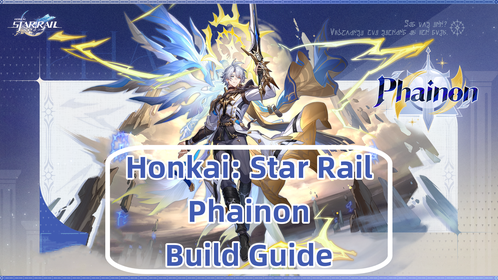 Honkai: Star Rail Phainon Build Guide: Light Cones, Relics, Best Teams and More