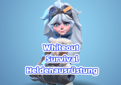 Whiteout Survival: So verbesserst du deine Helden und Ausrüstung richtig