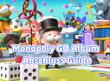 Monopoly GO Guide: Album Abschluss schnell und effektiv