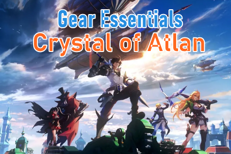 Crystal of Atlan Gear Essentials: Fast Progression & Best Builds