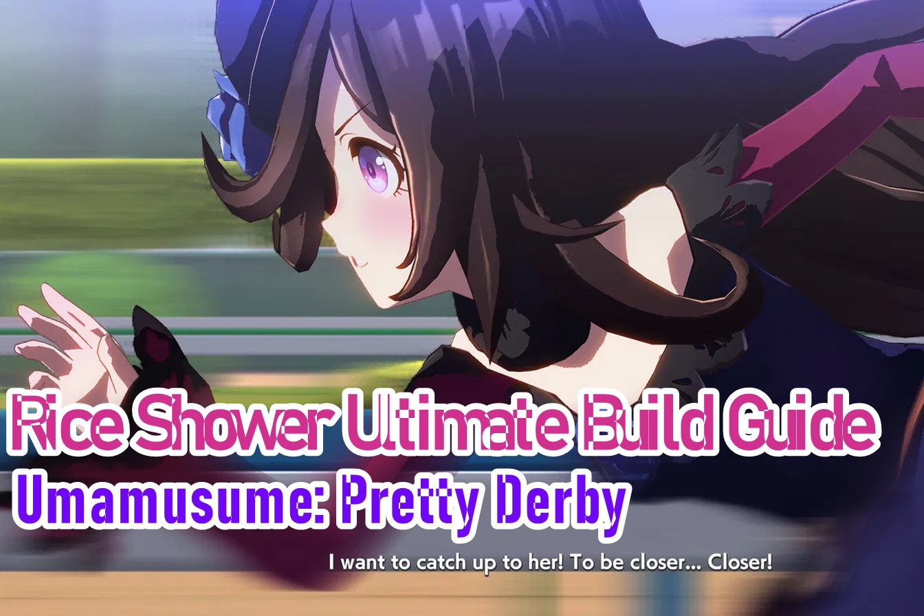 Panduan Ultimate Build Uma Musume Pretty Derby Rice Shower