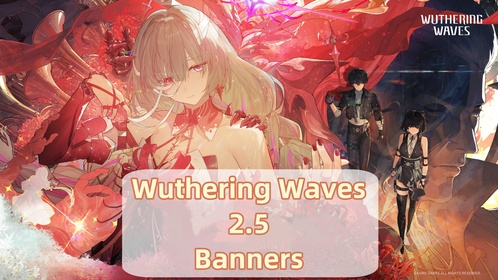 Баннеры Wuthering Waves 2.5 раскрыты: Рочча, Кантрелла и повтор Бранта!